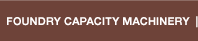 Foundry Capacity Machinery